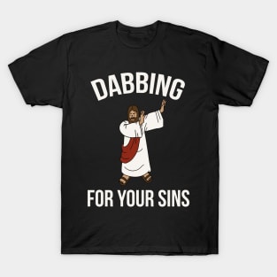 Jesus Christ Dabbing For Your Sins Dab Life Funny T-Shirt